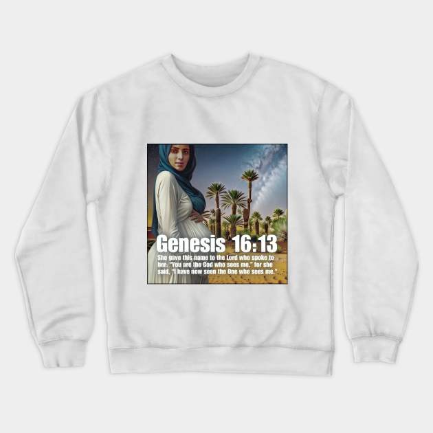 Genesis 16:13 Crewneck Sweatshirt by Bible Verses by Deb